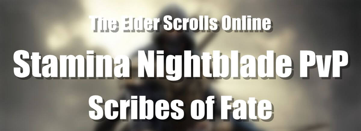 eso-builds-stamina-nightblade-pvp-scribes-of-fate